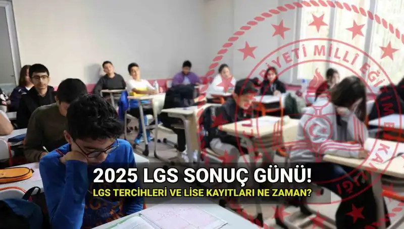 LGS Sonuçları İçin Gözler Tarihe Kilitlendi: 2025 LGS Ne Zaman Açıklanıyor?