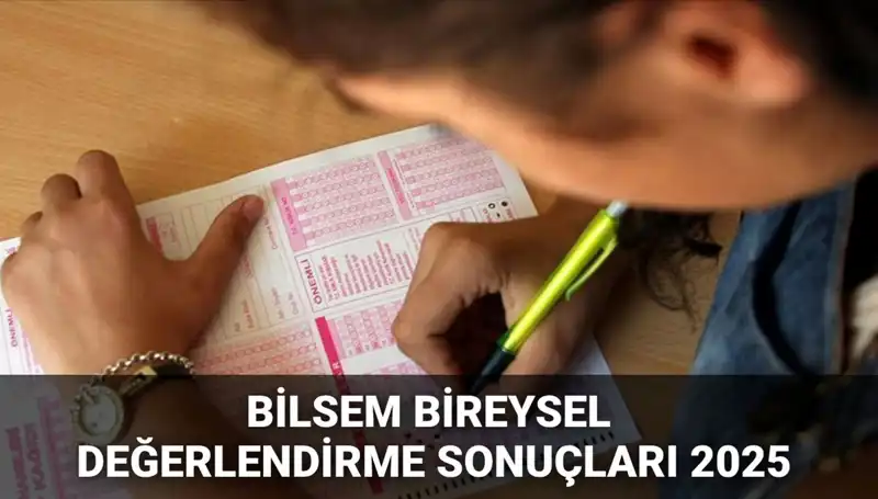 BİLSEM 2025 Bireysel Değerlendirme Sonuçları Açıklandı: Kayıt Hakkı Kazananlar Belli Oldu!