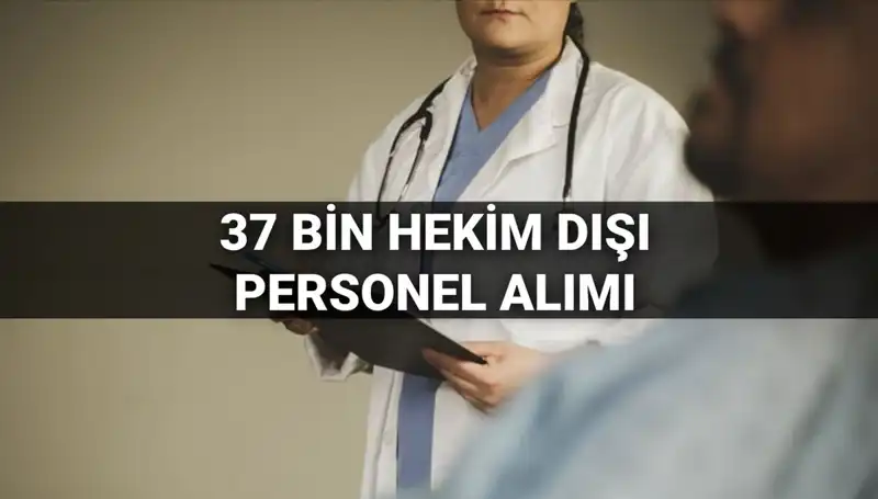 2025 Yılında Sağlık Bakanlığı 37 Bin Hekim Dışı Personel Alacak