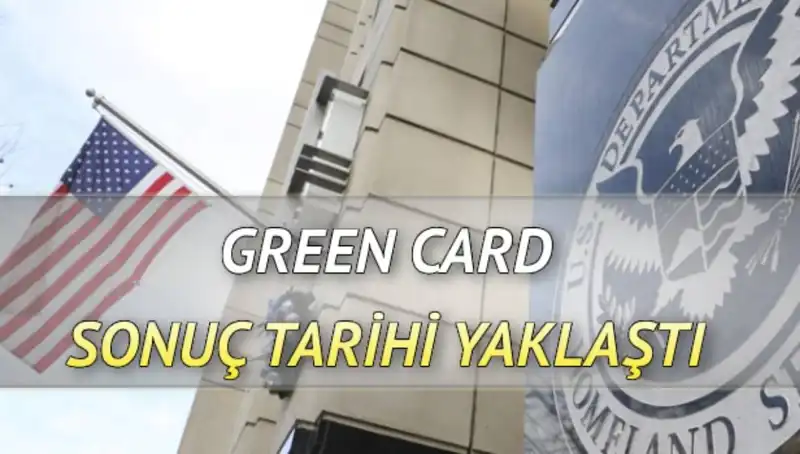 Green Card Sonuçlarının Açıklanacağı Tarih ve Süreç Hakkında Bilmeniz Gerekenler