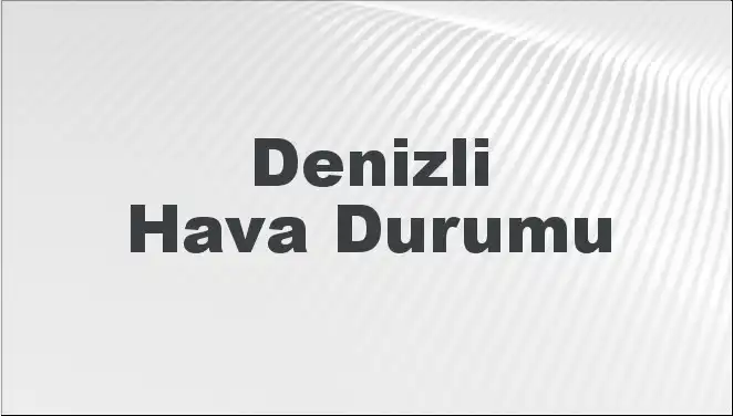 Denizli'de Mart Ayı Hava Durumu Tahmini: Belirsizlik Dönemi mi Başlıyor?