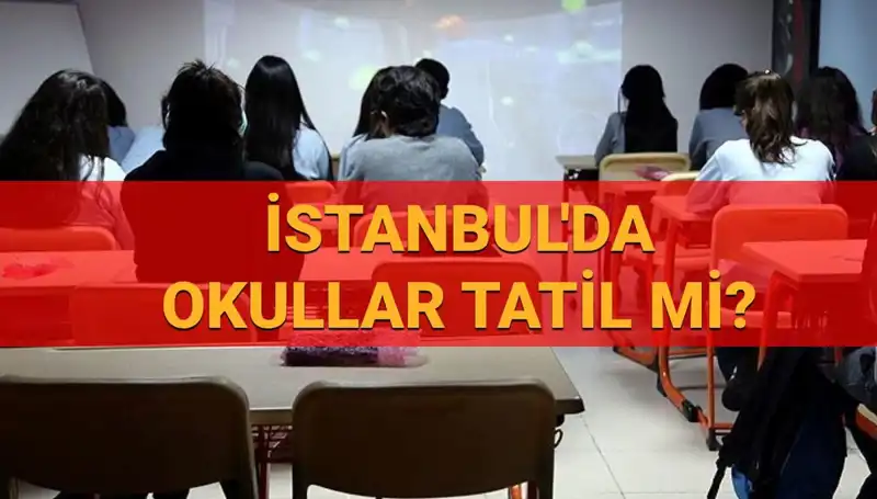 24-25 Nisan İstanbul’da Okullar Tatil Mi? Son Dakika Gelişmeleri