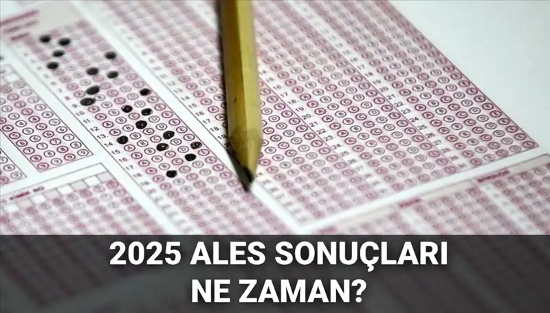 ALES Sonuçları Ne Zaman Açıklanacak? İşte Detaylar!