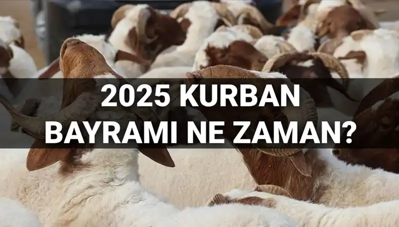 Kurban Bayramı 2025 Tarihleri ve 9 Günlük Bayram Tatili İhtimali