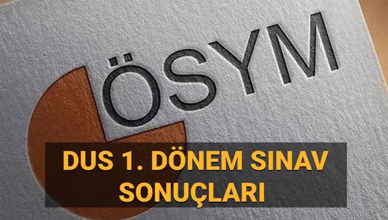 2025 DUS 1. Dönem Sonuçları: ÖSYM'den Beklenen Açıklama Geldi mi?