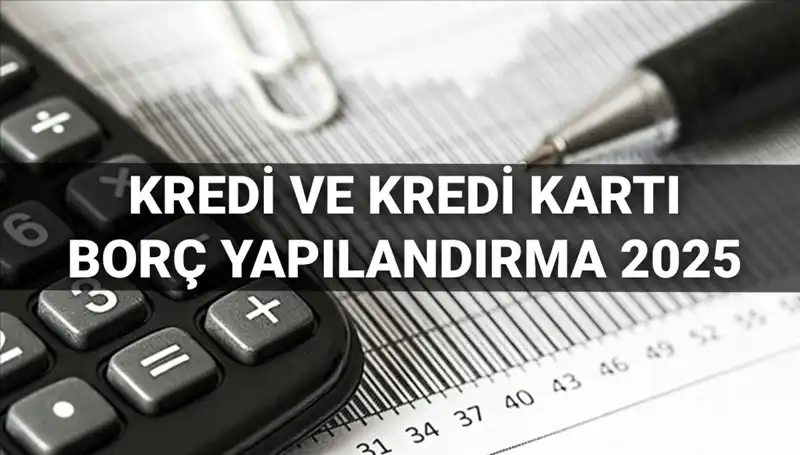 2025'te Kredi Borçlarını Yapılandırmanın Yolları: Herkesin Bilmesi Gerekenler