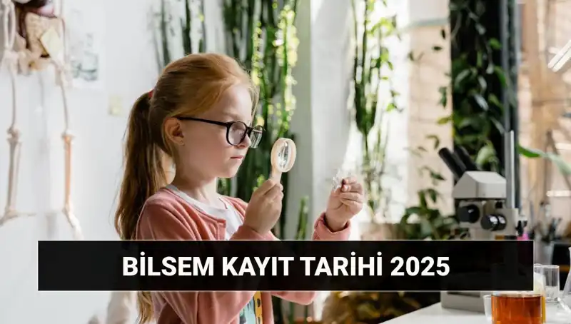 2025 BİLSEM Değerlendirme Tarihleri ve Kayıt Süreci Hakkında Her Şey
