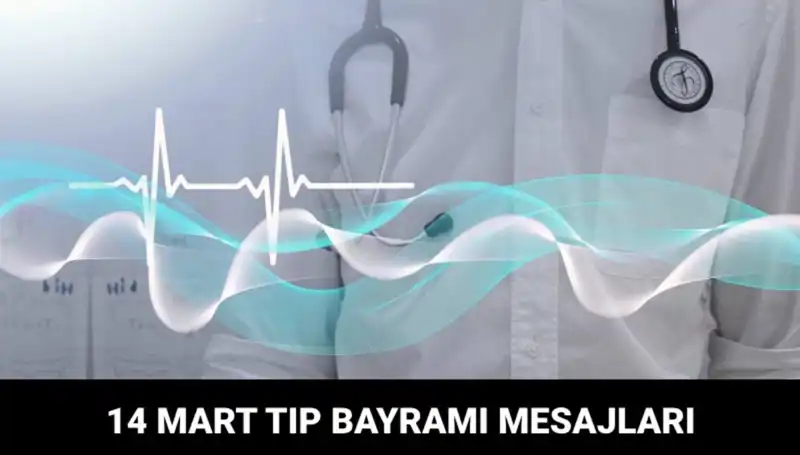 14 Mart Tıp Bayramı’nda Doktorlar ve Hemşirelere Duygu Dolu Mesajlar