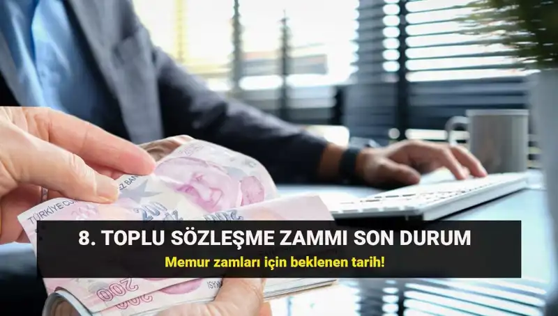 Memur ve Emekli İçin Toplu Sözleşme Zammında Son Gelişmeler