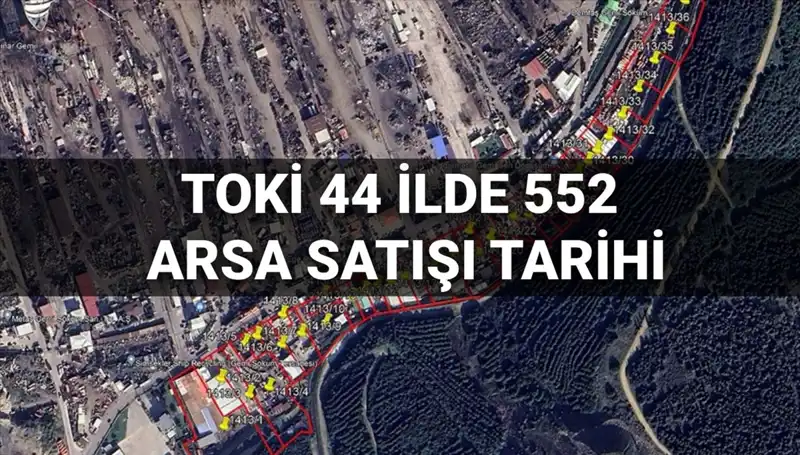 TOKİ 44 İl Kapsamında 552 Arsa Satışını Gerçekleştiriyor