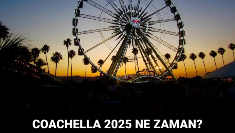 Coachella Festivali Nedir? 2025 Tarihleri ve Beklentiler
